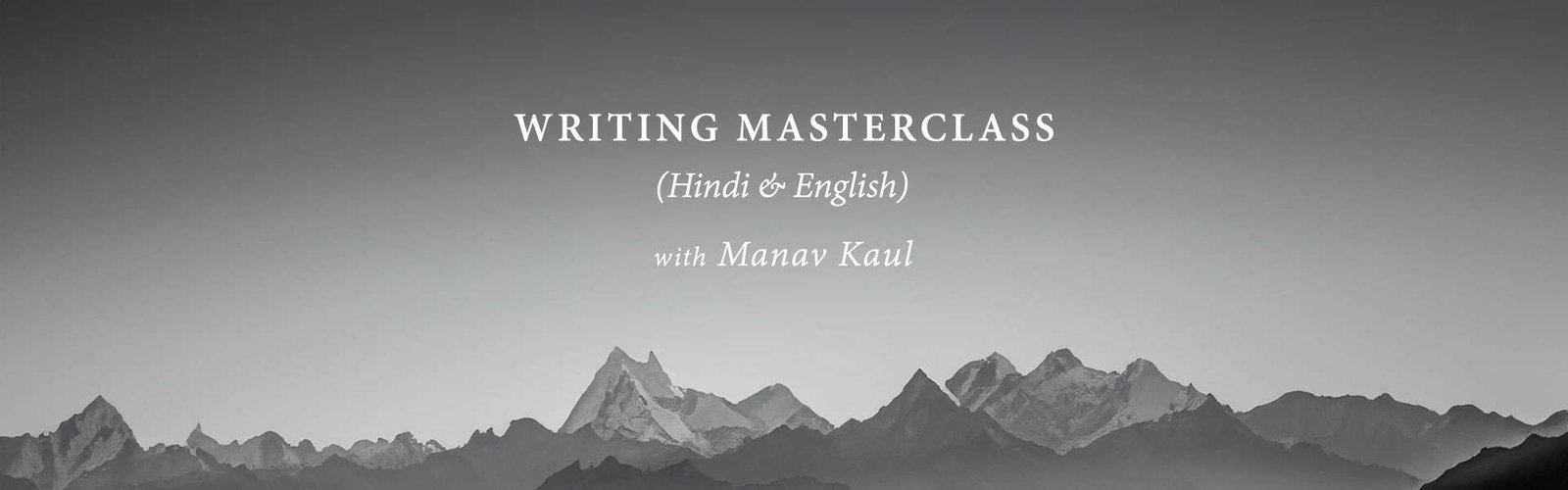 Writing Masterclass with Manav Kaul (Hindi and English) 1 satkhol