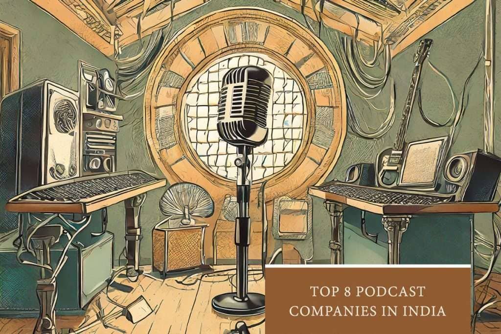 Top 8 Podcast Companies in India 5 Top 8 Podcast Companies in India