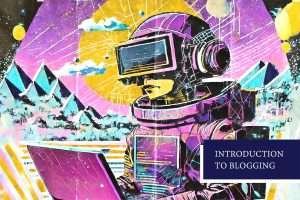 Intro to Blogging