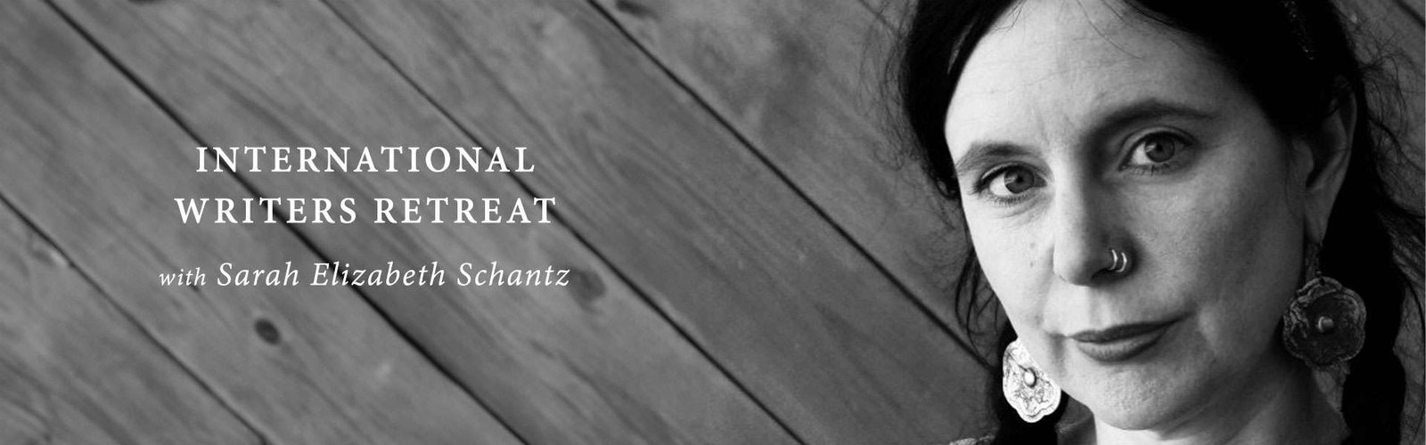 International Writers Retreat with Sarah Elizabeth Schantz 1 satkhol