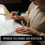 When to Hire an Editor, and does your WIP need one?