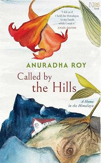 Best Books by Indian Authors (2025)- The Notables 25 Anuradha Roy Called by the Hills